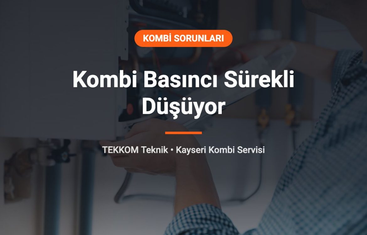 Kombi Basıncı Sürekli Düşüyor: Nedenleri ve Kalıcı Çözümü